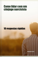 Como Lidar Com Um Cônjuge Narcisista