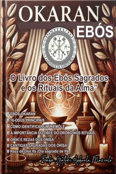 Okaran O Livro Dos Ebós Sagrados E Os Rituais Da Alma