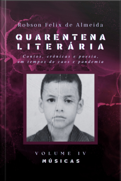 Quarentena Literária - Contos, Crônicas E Poesia, Em Tempos De Caos E Pandemia - Volume 4 - Múiscas