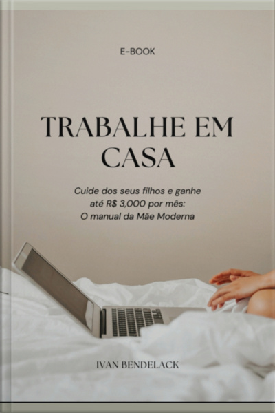 Trabalhe Em Casa, Cuide Dos Seus Filhos E Ganha R$ 3.000 Por Mês