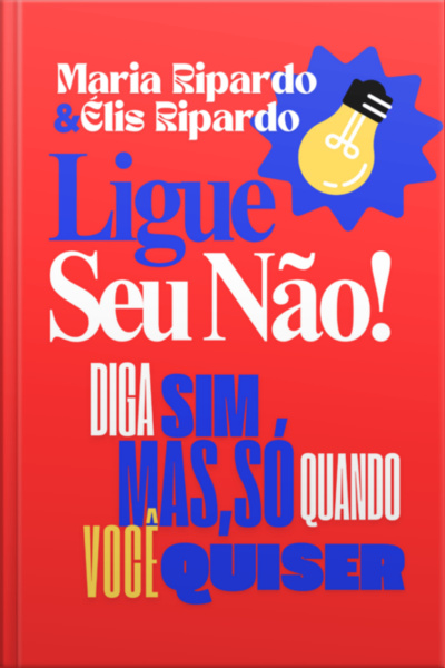 Ligue Seu Não!diga Sim!mas,só Quando Você Quiser!