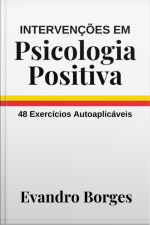 Intervenções Em Psicologia Positiva