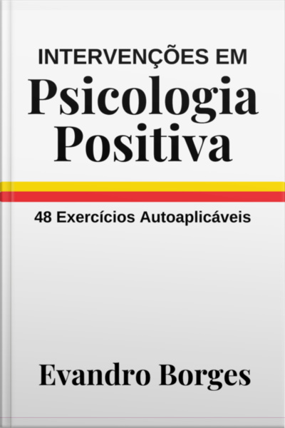 Intervenções Em Psicologia Positiva
