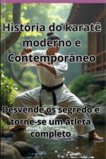 História Do Karatê Moderno E Contemporâneo