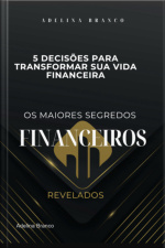 5 Decisões Para Transformar Sua Vida Financeira