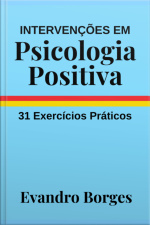 Intervenções Em Psicologia Positiva