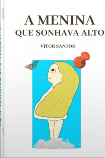 A Menina Que Sonhava Alto