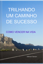 Trilhando Um Caminho De Sucesso