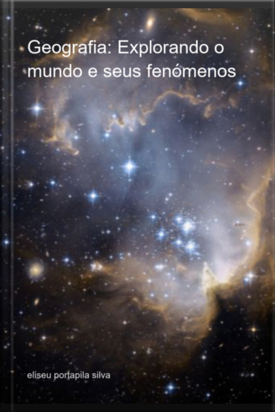 Geografia: Explorando O Mundo E Seus Fenómenos