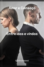 Amor E Cansaço