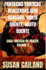 Fantasias Eróticas Realizadas Sem Censura, Muito Quente, Muito Quente