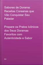 Sabores De Dorama: Receitas Coreanas Que Vão Conquistar Seu Paladar