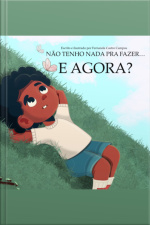 Não Tenho Nada Para Fazer... E Agora?