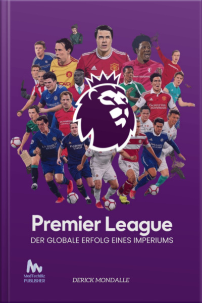 Premier League: Der Globale Erfolg Eines Imperiums