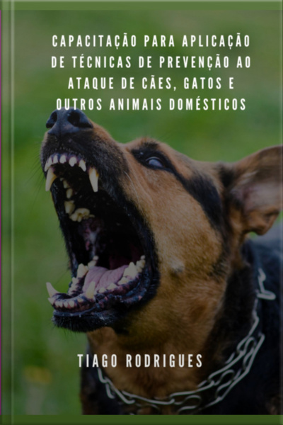 Capacitação Para Aplicação De Técnicas De Prevenção Ao Ataque De Cães, Gatos E Outros Animais Domésticos