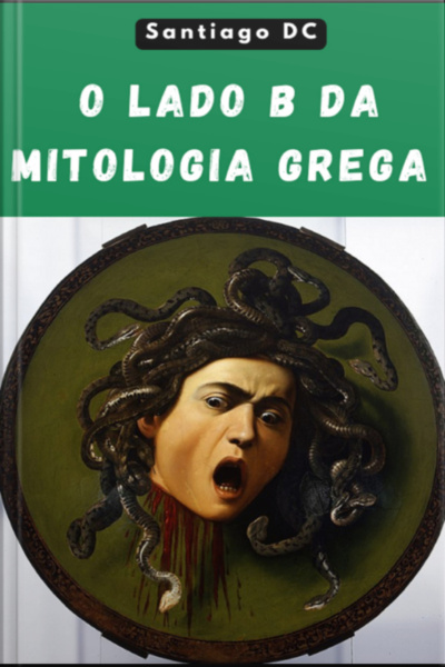O Lado B Da Mitologia Grega