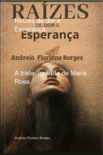 Raízes De Dor E Esperança