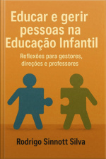 Educar E Gerir Pessoas Na Educação Infantil