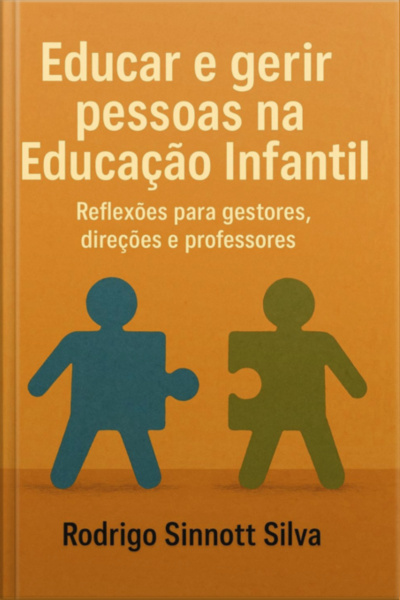 Educar E Gerir Pessoas Na Educação Infantil