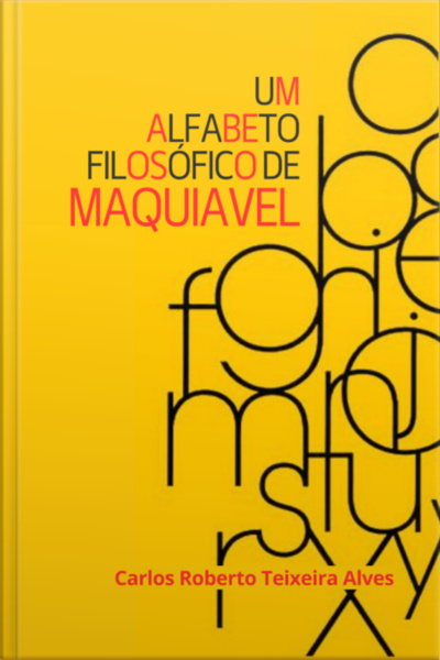 Um Alfabeto Filosófico De Maquiavel