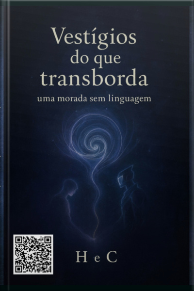Vestígios Do Que Transborda: Uma Morada Sem Linguagem
