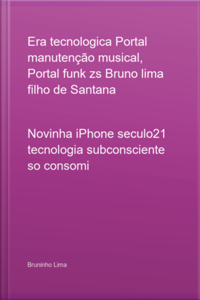 Era Tecnologica Portal Manutenção Musical, Portal Funk Zs Bruno Lima Filho De Santana