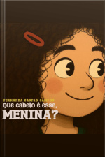 Que Cabelo É Esse Menina?