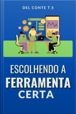 Escolhendo A Ferramenta Certa