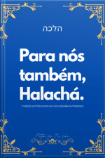 Para Nós Também, Halachá.