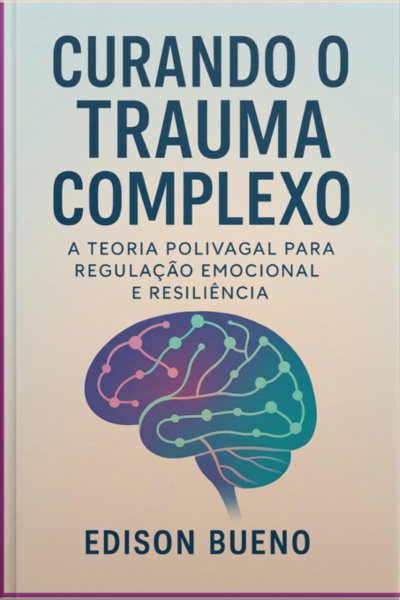 Curando O Trauma Complexo