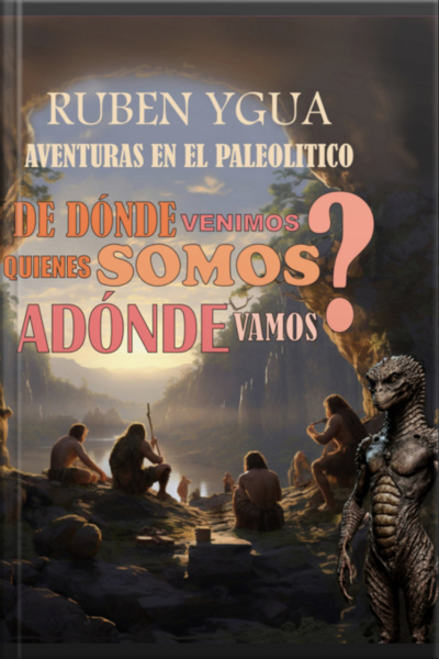 ¿de Dónde Venimos? ¿quienes Somos? ¿adónde Vamos?