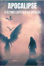 Apocalipse O Último Capítulo Da Criação