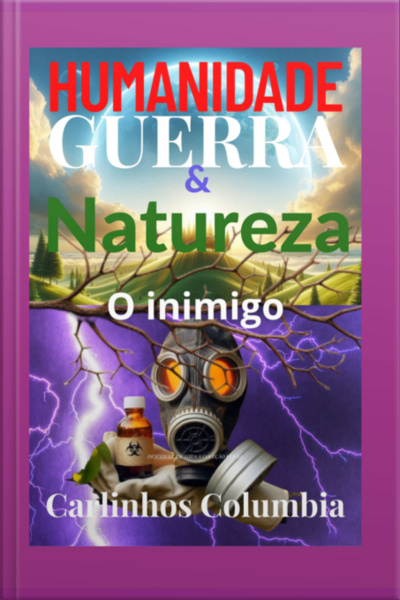 Humanidade , Guerra E Natureza.