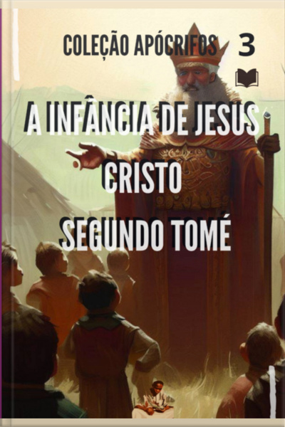 A Infância De Jesus Cristo Segundo Tomé