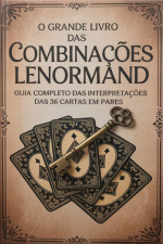 O Grande Livro Das Combinações Lenormand – Guia Completo Das Interpretações Das 36 Cartas Em Pares