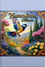 Pássaro Livre Canta E Encanta.