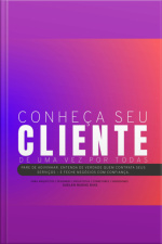 Conheça Seu Cliente De Uma Vez Por Todas