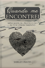 Quando Me Encontrei - Mini Manual Prático Do Autoconhecimento