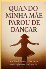 Quando Minha Mãe Parou De Dançar