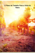 O Plano De Trabalho Para A Vinha Do Reino