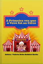 A Primeira Vez Que A Vovó Foi Ao Circo