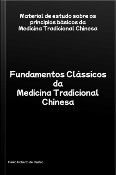 Fundamentos Clássicos Da Medicina Tradicional Chinesa