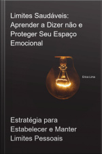 Limites Saudáveis: Aprender A Dizer Não E Proteger Seu Espaço Emocional