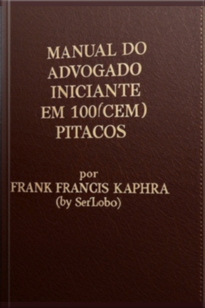 Manual Do Advogado Iniciante Em 100(cem) Super Pequenas Dicas