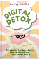 Digital Detox: Strategies For Maintaining Mental Health In A Tech-driven World