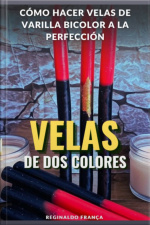Guía Completa: Cómo Hacer Velas De Varilla Bicolor A La Perfección