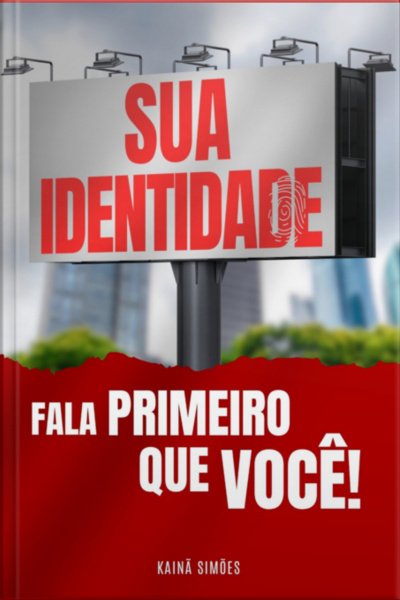Sua Identidade Fala Primeiro Que Você!