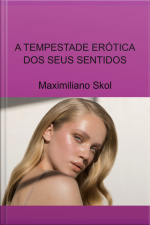 A Tempestade Erótica Dos Seus Sentidos