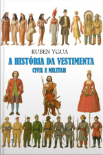 A História Da Vestimenta Civil E Militar