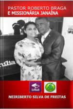 Pastor Roberto Braga E Missionária Janaína